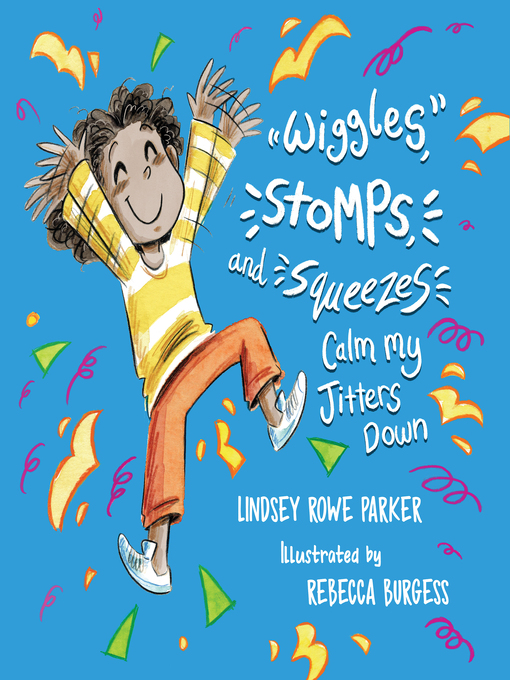 Title details for Wiggles, Stomps, and Squeezes Calm My Jitters Down by Lindsey Rowe Parker - Available